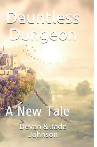 Книга Dauntless Dungeon: A New Tale Jade Johnson