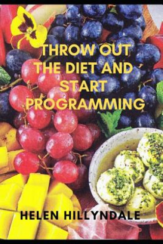 Kniha Throw Out the Diet and Start Programming Helen Hillyndale