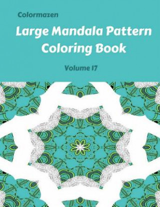 Carte Large Mandala Pattern Coloring Book Volume 17 Carol Bell