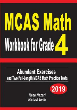 Kniha MCAS Math Workbook for Grade 4: Abundant Exercises and Two Full-Length MCAS Math Practice Tests Reza Nazari
