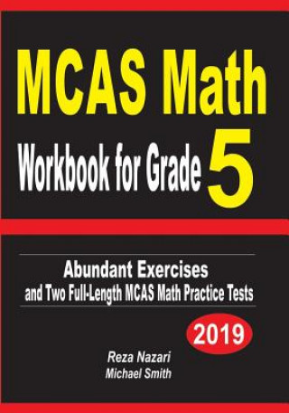 Knjiga MCAS Math Workbook for Grade 5: Abundant Exercises and Two Full-Length MCAS Math Practice Tests Reza Nazari