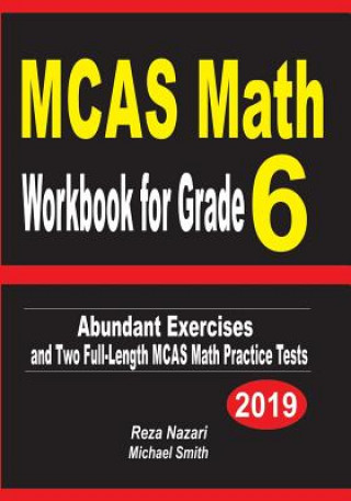 Knjiga MCAS Math Workbook for Grade 6: Abundant Exercises and Two Full-Length MCAS Math Practice Tests Reza Nazari