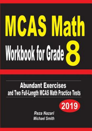 Könyv MCAS Math Workbook for Grade 8: Abundant Exercises and Two Full-Length MCAS Math Practice Tests Reza Nazari