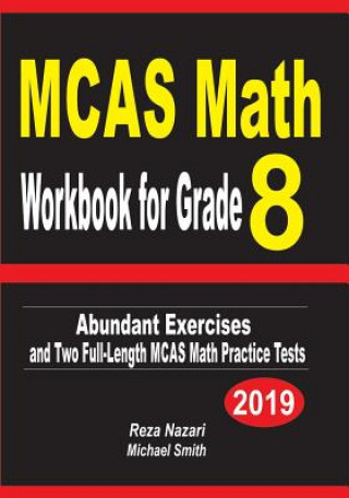 Książka MCAS Math Workbook for Grade 8: Abundant Exercises and Two Full-Length MCAS Math Practice Tests Reza Nazari