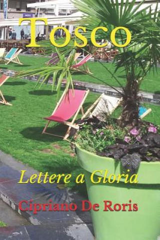 Kniha Tosco: Lettere a Gloria Cipriano de Roris