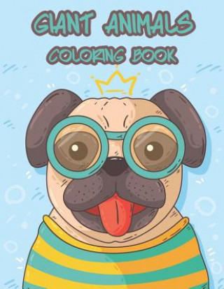 Książka Giant Animals Coloring Book: Coloring for Kids Toddles Senior and All Beginners to Enjoy Coloring and Skill Practice with Relaxation Arika Williams