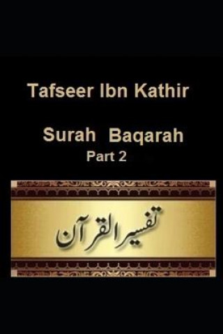 Könyv Tafseer Ibn Kathir: Surah Baqarah: Part 2 Ibn Kathir
