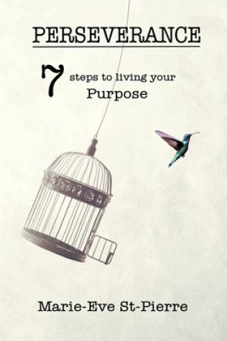 Книга Perseverance: 7 Steps to Living Your Purpose Marie-Eve St-Pierre