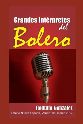 Livre Grandes Intérpretes del Bolero Rodulfo Gonzalez