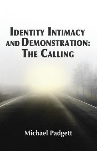 Kniha Identity, Intimacy, and Demonstration: The Calling Michael Padgett