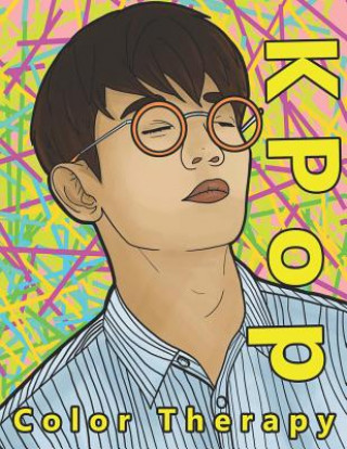 Könyv K Pop Color Therapy: A Coloring Book the Most Talented, Attractive and Popular Male K Pop Stars Andy Prince