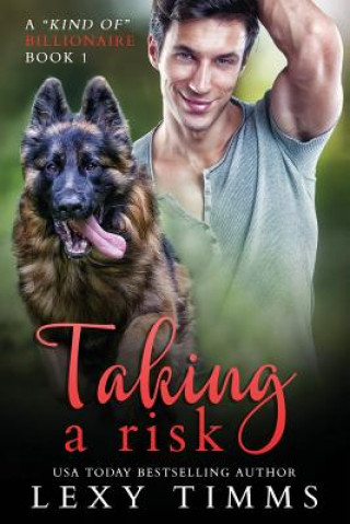 Kniha Taking a Risk: Billionaire Bad Boy Steamy Romance Lexy Timms