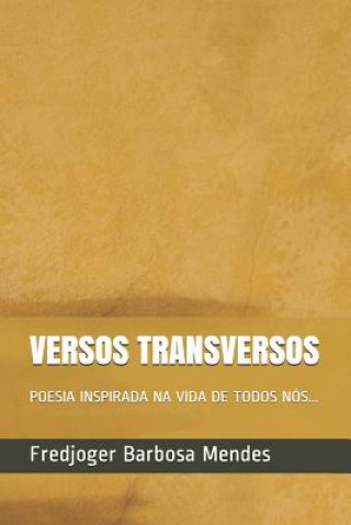 Книга Versos Transversos: Poesia Inspirada Na Vida de Todos Nós... Fredjoger Barbosa Mendes