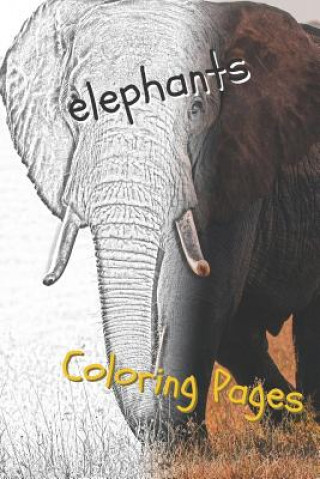 Kniha Elephant Coloring Pages: Beautiful Coloring Pages with Animal for Adults and for Kids Coloring Pages