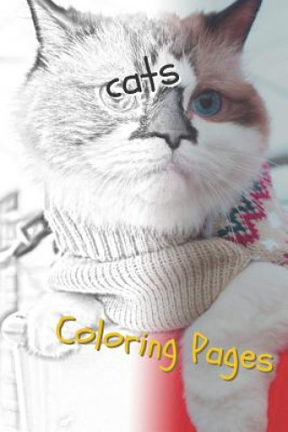 Kniha Cats: Beautiful Coloring Pages with Cats, Drawings, for Adults and for Girls Coloring Pages