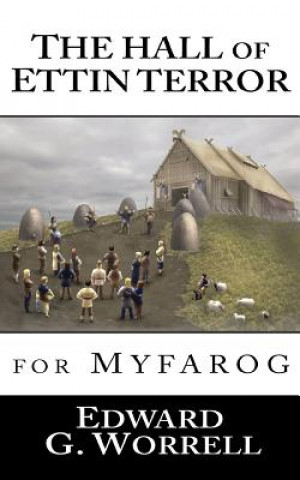 Könyv The Hall of Ettin Terror: For Myfarog Edward G. Worrell