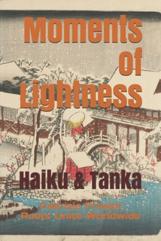 Book Moments of Lightness: Haiku & Tanka Poets Unite Worldwide