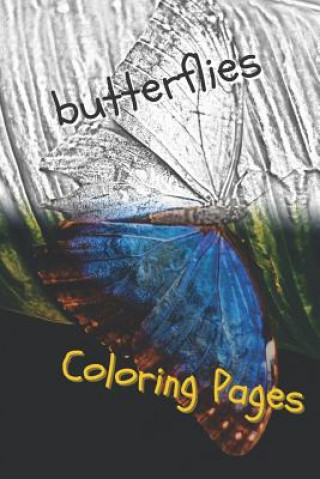 Könyv Butterfly Coloring Pages: Perfect Stress Relief! Coloring Pages