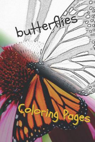 Könyv Butterfly Coloring Pages: Perfect Stress Relief! Coloring Pages