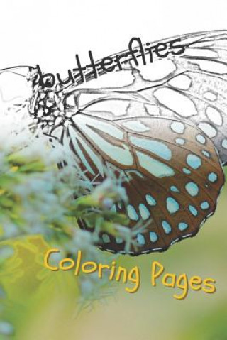 Kniha Butterfly Coloring Pages: Perfect Stress Relief! Coloring Pages