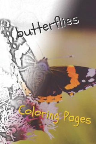 Kniha Butterfly Coloring Pages: Perfect Stress Relief! Coloring Pages