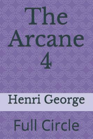 Knjiga The Arcane 4: Full Circle Henri George