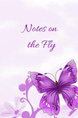 Knjiga Notes on the Fly Hidden Valley Press