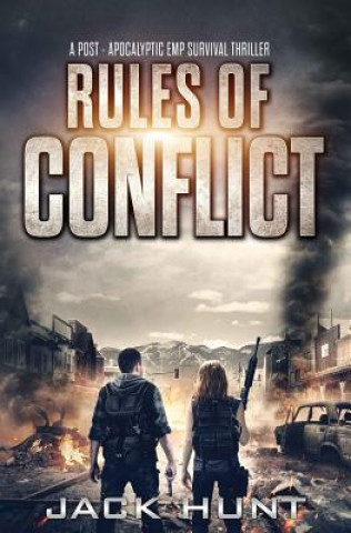 Carte Rules of Conflict: A Post-Apocalyptic EMP Survival Thriller Jack Hunt