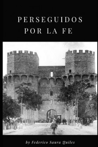 Knjiga Perseguidos Por La Fe Federico Saura Quiles