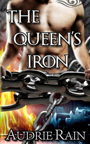 Książka The Queen's Iron: An erotic tale of reverse harem dominance and submission Audrie Rain