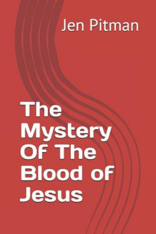 Kniha The Mystery of the Blood of Jesus Jen V. Pitman