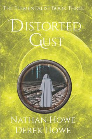 Kniha Distorted Gust: Elementalist Book 3 Derek Howe