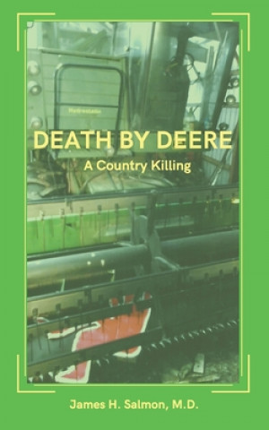 Book Death By Deere: A Country Killing James H. Salmon M. D.