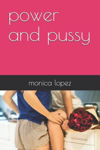 Könyv Power and Pussy Monica Lopez
