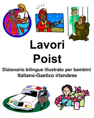 Livre Italiano-Gaelico irlandese Lavori/Poist Dizionario bilingue illustrato per bambini Richard Carlson