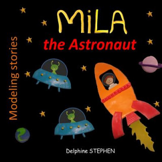 Kniha Mila the Astronaut Delphine Stephen