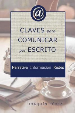 Książka Claves Para Comunicar Por Escrito: Expresar Ideas, Pensamientos Y Opiniones Joaquin Perez