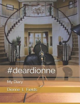 Книга #deardionne: My Diary Dionne L. Fields