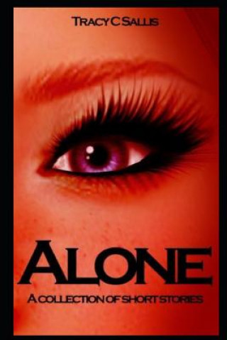 Kniha Alone: A Collection of Short Stories Tracy C. Sallis