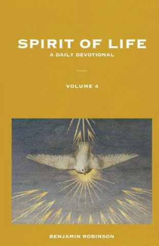 Carte Spirit of Life: Volume 4 Benjamin Israel Robinson