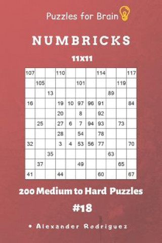 Kniha Puzzles for Brain - Numbricks 200 Medium to Hard Puzzles 11x11 Vol. 18 Alexander Rodriguez