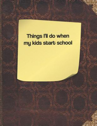 Könyv Things I'll Do When My Kids Start School Lisa Russell