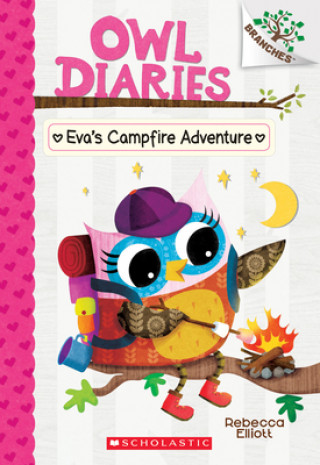 Kniha Eva's Campfire Adventure: A Branches Book (Owl Diaries #12): Volume 12 Rebecca Elliott