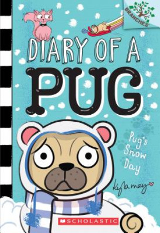 Könyv Pug's Snow Day: A Branches Book (Diary of a Pug #2): Volume 2 Kyla May Horsfall