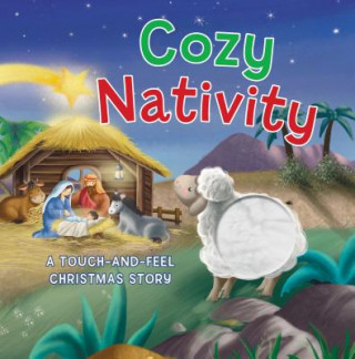 Kniha Cozy Nativity: A Touch-And-Feel Christmas Story Thomas Nelson