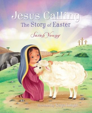 Kniha Jesus Calling: The Story of Easter (picture book) Sarah Young