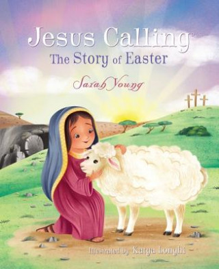 Könyv Jesus Calling: The Story of Easter (board book) Sarah Young