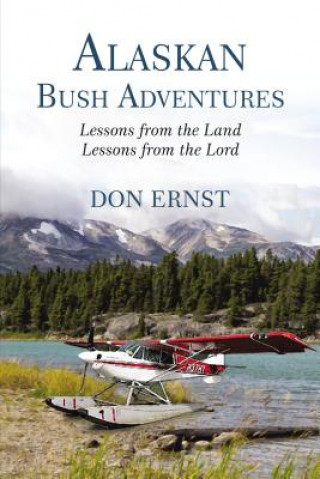 Buch Alaskan Bush Adventures Don Ernst