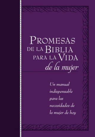 Carte Promesas de la Biblia Para La Vida de la Mujer: Un Manual Indispensable Para Cada Una de Sus Necesidades Broadstreet Publishing Group Llc