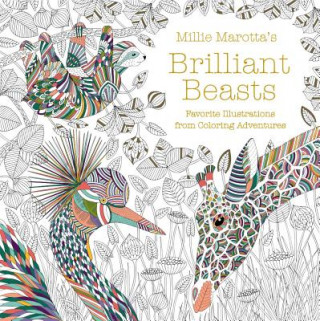 Carte Millie Marotta's Brilliant Beasts: Favorite Illustrations from Coloring Adventures Millie Marotta